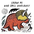Surya Sajnani, Sajnani Surya, Surya Sajnani, Sajnani Surya - Colour Me: Who Loves Dinosaurs?