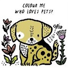Surya Sajnani, Sajnani Surya, Surya Sajnani, Sajnani Surya - Colour Me: Who Loves Pets?