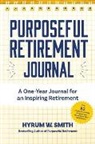 Hyrum W. Smith, Smith Hyrum W. - Purposeful Retirement Journal