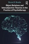 Bruce Brodie, Bruce R. Brodie - Object Relations and Intersubjective Theories in the Practice of