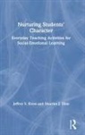 Maurice J Elias, Maurice J. Elias, Jeffrey S Kress, Jeffrey S. Kress, Jeffrey S. Elias Kress - Nurturing Students'' Character