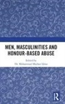 Mohammad Idriss, Mohammad Mazher Idriss, Maz Idriss, Mohammad Idriss, Mohammad Mazher Idriss - Men, Masculinities and Honour-Based Abuse