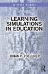 Brian P. Zoellner - Learning Simulations in Education