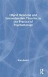 Bruce Brodie, Bruce R. Brodie - Object Relations and Intersubjective Theories in the Practice of