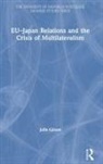 Julie Gilson - Eu-Japan Relations and the Crisis of Multilateralism
