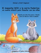 Arlett Siegmund, Michael Siegmund - El mapache Willi y la zorra Federica: un cuento infantil para filosofar con los niños