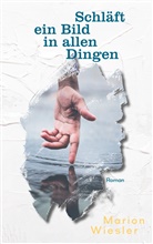 Marion Wiesler - Schläft ein Bild in allen Dingen