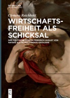 Clemens Reichhold - Wirtschaftsfreiheit als Schicksal