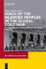 Anna Mazurkiewicz - Voice of the Silenced Peoples in the Global Cold War