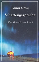 Rainer Gross - Schattengespräche