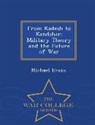 Michael Evans - From Kadesh to Kandahar: Military Theory and the Future of War - War College Series