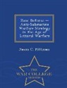Jason C. Pittman - Zone Defense -- Anti-Submarine Warfare Strategy in the Age of Littoral Warfare - War College Series