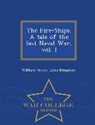 William Henry Giles Kingston - The Fire-Ships. a Tale of the Last Naval War, Vol. I - War College Series