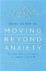 David Chadwick - Moving Beyond Anxiety