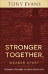 Tony Evans - Stronger Together, Weaker Apart