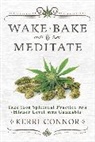 Kerri Connor, Connor Kerri - Wake, Bake and Meditate
