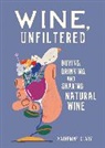 Katherine Clary, Sebastian Curi - Wine, Unfiltered