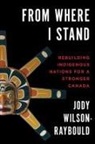 Jody Wilson-Raybould, Jody/ Sinclair Wilson-raybould - From Where I Stand