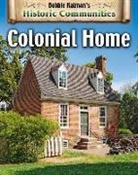 John Crossingham, Bobbie Kalman - Colonial Home (Revised Edition)