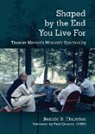 Paul Quenon, Bonnie B Thurston, Bonnie B. Thurston, Bonnie B./ Quenon Thurston - Shaped by the End You Live for