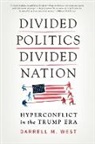Darrell M. West - Divided Politics, Divided Nation