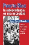 Rafael Cancel Miranda - Puerto Rico: La Independencia Es Una Necesidad