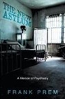 Frank Prem - The New Asylum