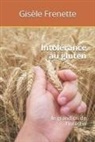 Gisele Frenette - Intolérance au gluten: le grand cri de l'intestin