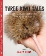 Janet Hunt - Three Kiwi Tales - More Fabulous Fix-It Stories from Wildbase Hospital