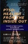 Sara E. Teller - Ptsd: Healing from the Inside Out: Strategies to Tackle Symptoms, Regain Strength and Realize Sustainable Healing