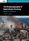 James Wood, James (Pennsylvania State University) Wood, James W Wood, James W. Wood, James W. (Pennsylvania State University) Wood - Biodemography of Subsistence Farming