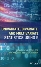 Daniel J Denis, Daniel J. Denis, DJ Denis, Denis Daniel J. - Univariate, Bivariate, and Multivariate Statistics Using R