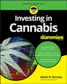 Sr Gormley, Steven R Gormley, Steven R. Gormley - Investing in Cannabis for Dummies