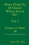 James Allen - What Think Ye Of Christ? Whose Son Is He? Vol 2