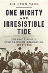 Jia Lynn Yang - One Mighty and Irresistible Tide