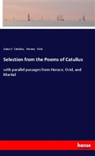 Gaius Catullus, Gaius V. Catullus, Horac, Horace, Ovid - Selection from the Poems of Catullus