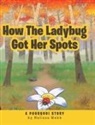 Melissa Webb - How The Ladybug Got Her Spots