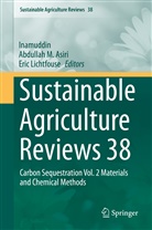 Abdullah M. Asiri, Inamuddin, Eric Lichtfouse, Abdulla M Asiri, Abdullah M Asiri - Sustainable Agriculture Reviews 38