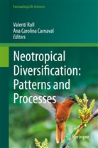 Ana Carolina Carnaval, Carolina Carnaval, Carolina Carnaval, Valent Rull, Valentí Rull - Neotropical Diversification: Patterns and Processes