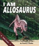 Tim Bradley - I Am Allosaurus