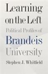 Stephen Whitfield, Stephen J. Whitfield - Learning on the Left - Political Profiles of Brandeis University