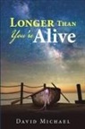 David Michael - Longer Than You're Alive