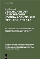 Ernst Fraenkel - Ernst Fraenkel: Geschichte der griechischen Nomina agentis auf -ter, -tor,-tes (-t-) - Teil 2: Entwicklung und Verbreitung der Nomina im Attischen, Entstehung und Accentuation der Nomina auf -tes