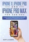 Scott La Counte - iPhone 11, iPhone Pro, and iPhone Pro Max For Seniors