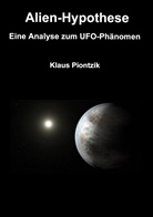 Klaus Piontzik - Alien-Hypothese