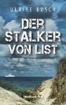 Ulrike Busch - Der Stalker von List