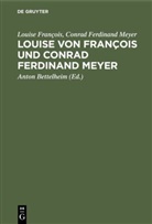 Louis François, Louise François, Conrad Ferdinand Meyer, Anto Bettelheim, Anton Bettelheim - Louise von François und Conrad Ferdinand Meyer