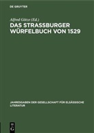 Alfre August Woldemar [Komm ] Götze, Alfred August Woldemar [Komm ] Götze, Alfred Götze - Das Straßburger Würfelbuch von 1529