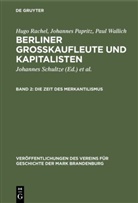Johannes Papritz, Hugo Rachel, Paul Wallich, Gerd Heinrich, Johannes Schultze, Henry C. Wallich - Hugo Rachel; Johannes Papritz; Paul Wallich: Berliner Großkaufleute und Kapitalisten - Band 2: Die Zeit des Merkantilismus