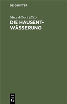 Ma Albert, Max Albert - Die Hausentwässerung